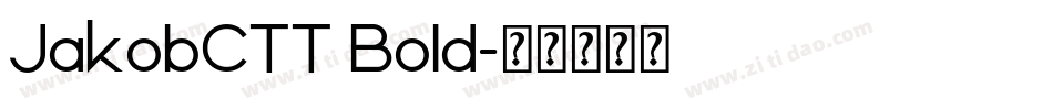 JakobCTT Bold字体转换